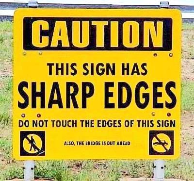 Caution: This sign has sharp edges. Satire on the nanny state