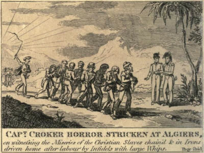 Capt. Croker horror stricken at Algiers, on witnessing the Miseries of the Christian Slaves chain’d & in Irons driven home after labour by Infidels with large Whips.