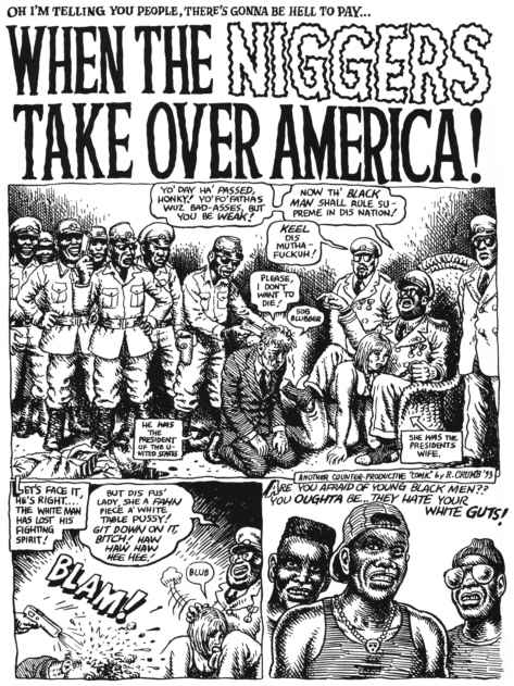 Robert Crumb, When the Niggers Take Over America!